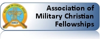 Association of Military Christian Fellowships (AMCF)